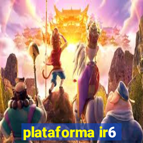 plataforma ir6